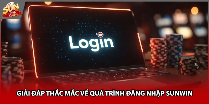 Giải đáp thắc mắc về quá trình đăng nhập Sunwin Giải đáp thắc mắc về quá trình đăng nhập Sunwin